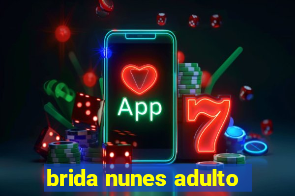 brida nunes adulto